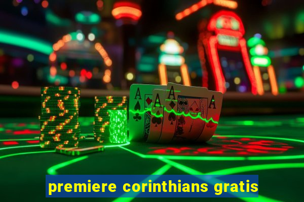 premiere corinthians gratis